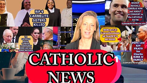 BREAKING 4 Nuns Die/Confirmed Miracle of Blood/Catholic Royal Funeral/Pope Prays for Charlie Kirk