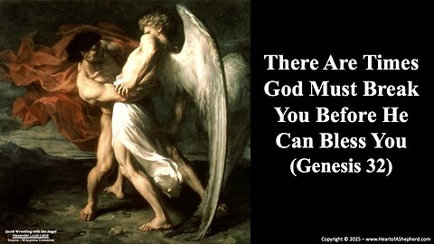 There Are Times God Must Break You Before He Can Bless You (Genesis 32) – A daily Bible study.