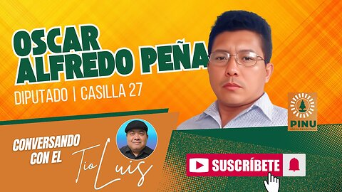 OSCAR ALFREDO PENA CANDIDATO A DIPUTADO CASILLA 27 DESDE HONDURAS