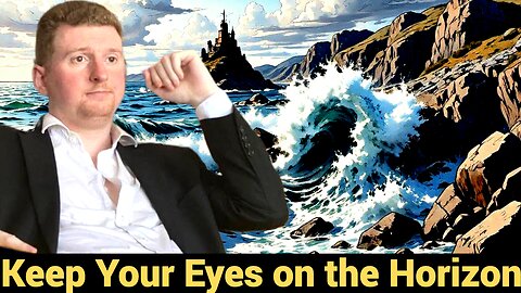 Keep Your Eyes on the Horizon