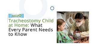 Tracheostomy Child at Home: What Every Parent Needs to Know