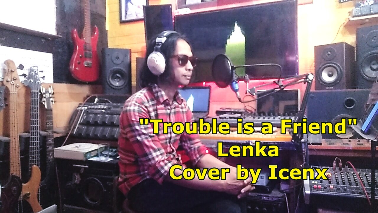 Trouble Is A Friend - Lenka Cover by Icenx