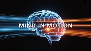 The Science That Puts Your Mind in Motion