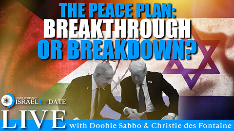 The Peace Plan: Breakthrough or Breakdown?