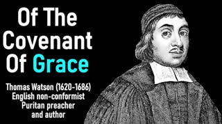 Of The Covenant Of Grace (from A Body of Practical Divinity) - Puritan Thomas Watson