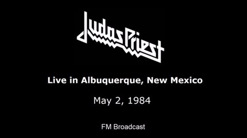 Judas Priest - Live In Albuquerque, New Mexico May 2, 1984 (FM Broadcast)