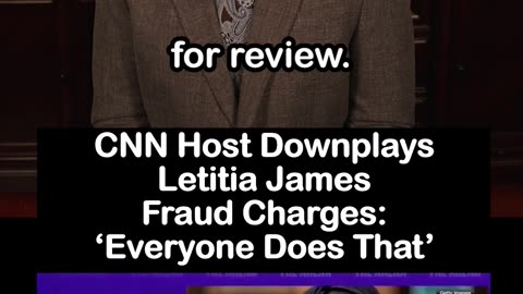 CNN Host Downplays Letitia James Fraud Charges: ‘Everyone Does That’