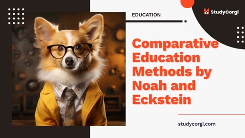 Comparative Education Methods by Noah and Eckstein - Research Paper Example