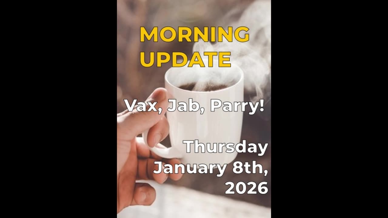 Morning Update: Vax, Jab, Parry!