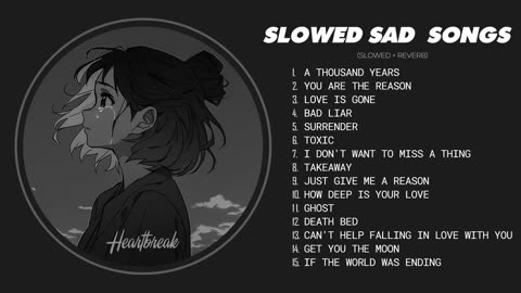 A Thousand Years Slowed - Sad Songs That Make You Think About Life