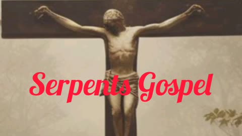 Serpents Gospel