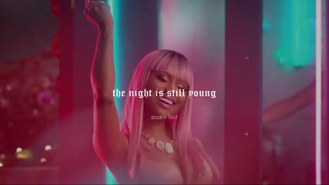 nicki minaj - the night is still young (slowed)