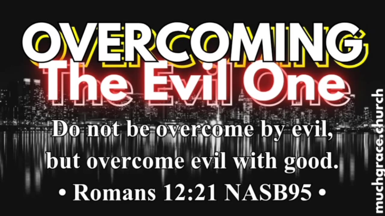 Overcoming the Evil One (4) Walking With the Good | Nicholas Roberts