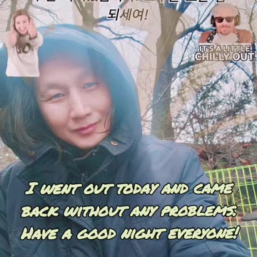 I went out today and came back without any problems. Have a good night everyone!