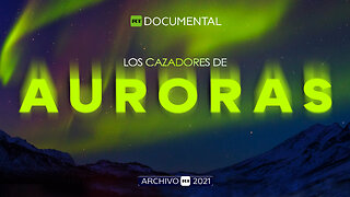 Los cazadores de auroras - Documental RT (Archivo RT 2021)