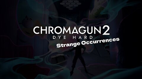 ChromaGun 2 Dye Hard - Demo Level 1 - Strange Occurrences