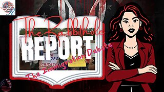 The Rabbithole Report: The Immigration Debate