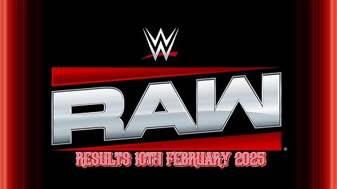 WWE Raw Results 10th February 2025