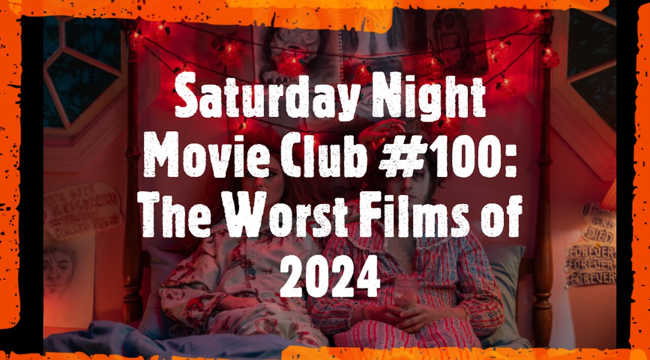 Saturday Night Movie Club #100: The Worst Films of 2024