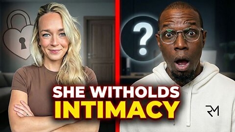 She Says Women Withhold Intimacy For Control — And It Slowly Destroys Relationships