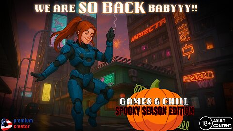 We Are SO BACK BABY!!! | Games & Chill Spooky Season Edition