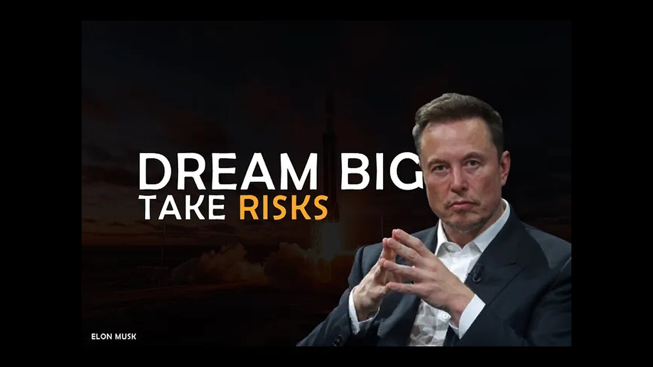 ELon Musk How to Dream Big and Change the World : Motivation Speech