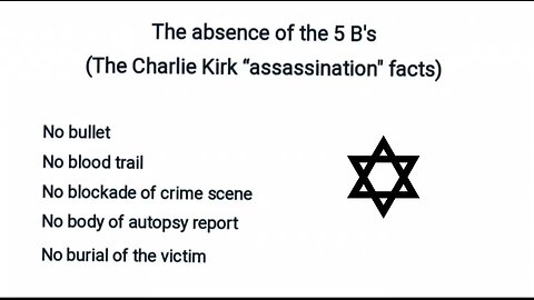 FORGET ALL THE CHARLIE KIRK 'CONSPIRACY THEORIES'. THE ABSENCE OF THE 5B'S PROVED IT ALL 💣