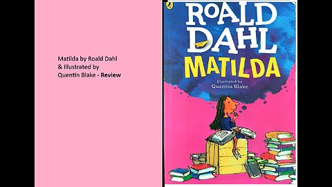 Matilda by Roald Dahl & illustrated Quentin - Review