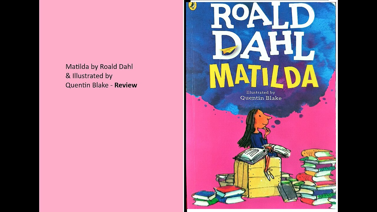 Matilda by Roald Dahl & illustrated Quentin - Review