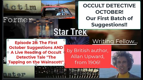 Ep 28 Occult Detective Oct! Key Suggestions + a Reading! "Tapping on the Wainscott" by Alan Upward
