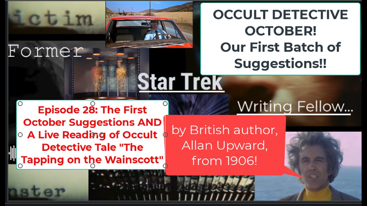 Ep 28 Occult Detective Oct! Key Suggestions + a Reading! "Tapping on the Wainscott" by Alan Upward