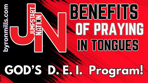 Jumpstart Nation with Byron and Rhea Mills - TONGUES Is GOD'S D.E.I. Program- DIVERSITIES of Tongues Produces EQUITY & Everybody Is INCLUDED!