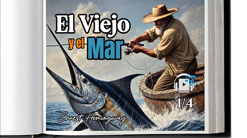 El Viejo y el Mar 🎧 Primer Audiolibro │ Por Ernest Hemingway