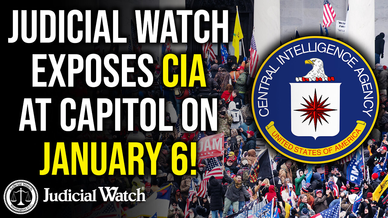 FLASHBACK: Judicial Watch EXPOSES CIA at Capitol on January 6!