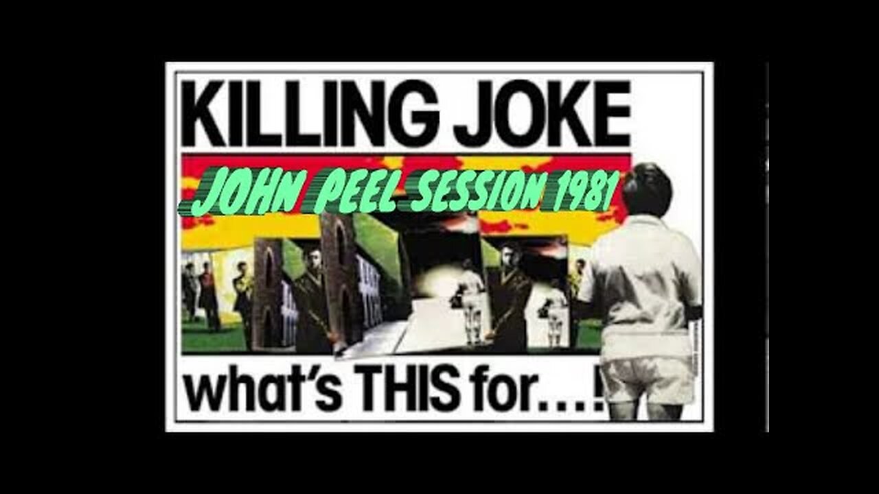 KILLING JOKE...JOHN PEEL SESSION 1981.