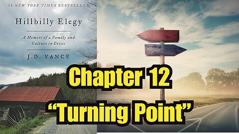 🔥📖 HILLBILLY ELEGY CHAPTER 12: "TURNING POINT" 🚀🔄 by Vice President JD Vance 🇺🇸🏆