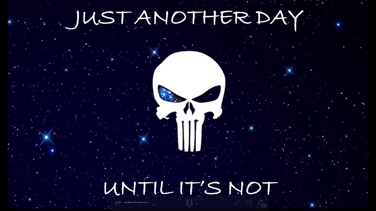 Just Another Day - Until Its Not