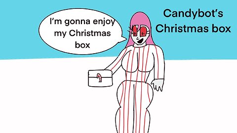 Candybot’s Christmas box