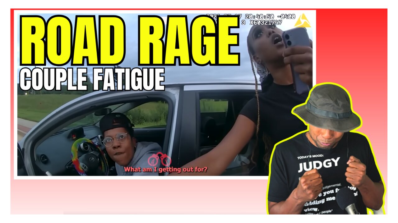 ROAD RAGE Couple FATIGUE!