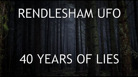 2 of 2 Rendlesham UFO: 40 Years of Lies (2019) [Richplanet TV Show 279]