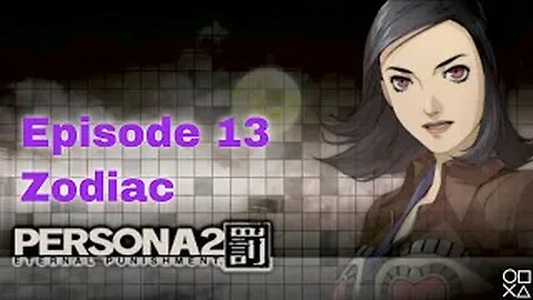 Persona 2 Eternal Punishment Episode 13 Zodiac