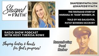 Honoring Pearl Harbor & Marshall Winfield "Dude" Bowden Jr. with Patsy McCrory on Shaped by Faith