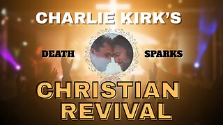 Charlie Kirk's Death Sparks Massive Spiritual Revival
