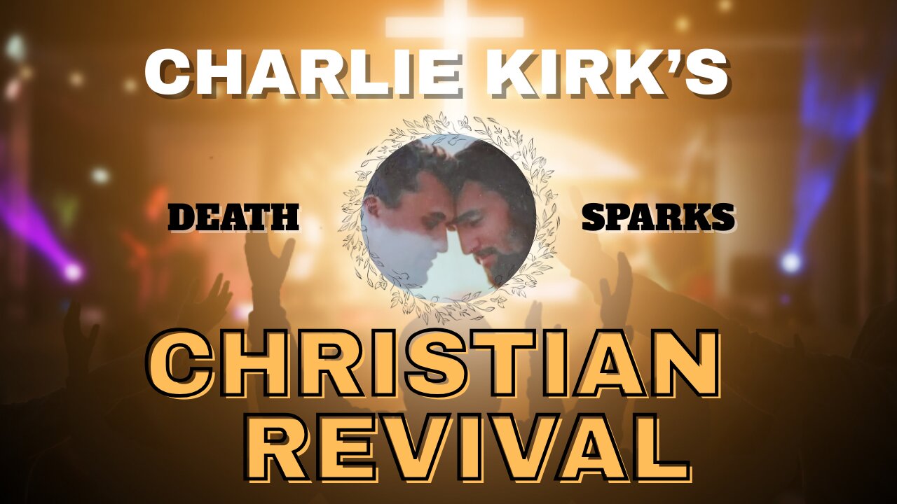 Charlie Kirk's Death Sparks Massive Spiritual Revival
