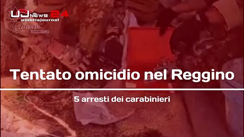 Tentato omicidio nel Reggino 5 arresti dei carabinieri