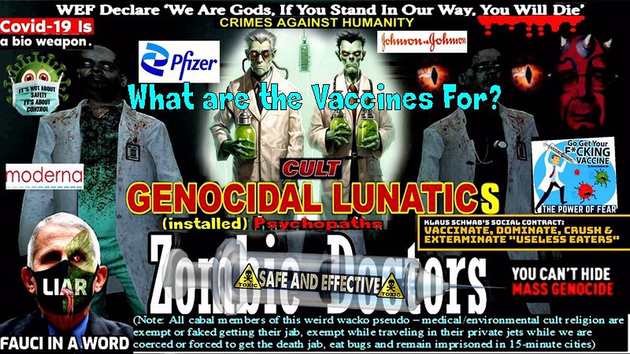 ZOMBIE DOCTORS - 'What Are the Vaccines [mRNA bio-weapons] For?' - (compilation version)