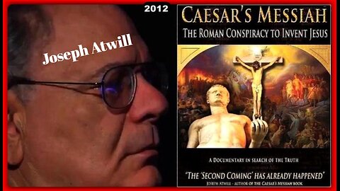 CAESAR'S MESSIAH: THE ROMAN CONSPIRACY TO INVENT JESUS • JOSEPH ATWILL • 2012 •🕞1h 24m