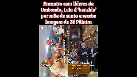 Encontro com líderes de Umbanda, Lula é ‘benzido’ por mãe de santo e recebe imagem de Zé Pilintra