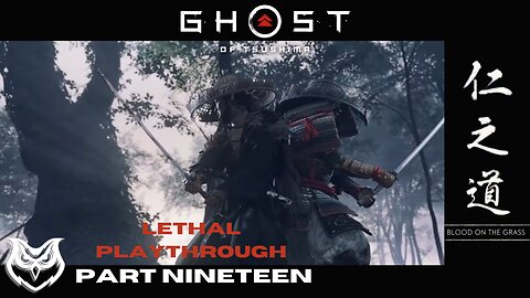 Ghost of Tsushima LETHAL | Part Nineteen |