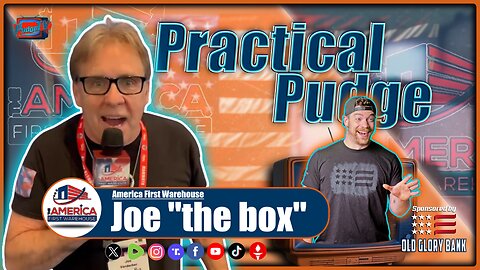 🟡Practical Pudge Ep 57 | Joe "the Box" Verderber & The America First Warehouse